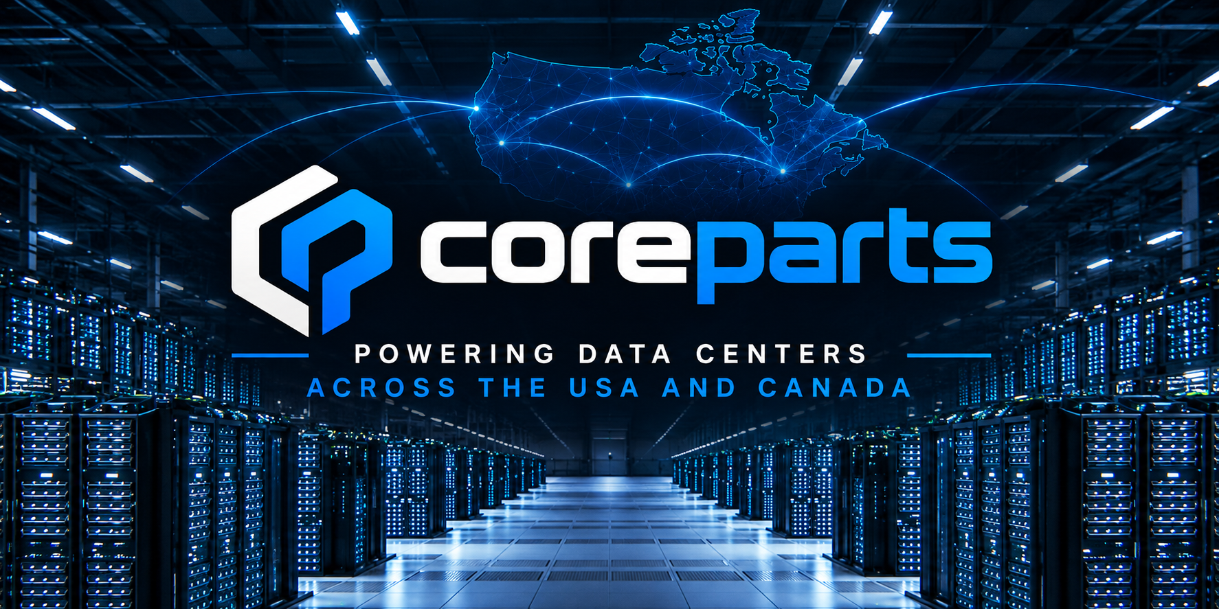 CoreParts — Powering Data Centers Across the USA and Canada
